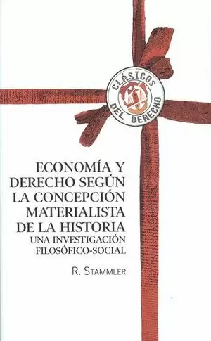ECONOMIA Y DERECHO SEGUN LA CONCEPCION MATERIALISTA DE LA HISTORIA UNA INVESTIGACION FILOSOFICO-SOCI