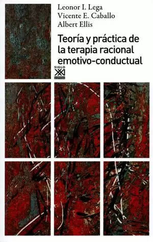 TEORÍA Y PRÁCTICA DE LA TERAPIA RACIONAL EMOTIVO-CONDUCTUAL