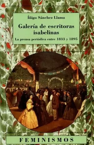 GALERIA DE ESCRITORAS ISABELINAS. LA PRENSA PERIODICA ENTRE 1833 Y 1895