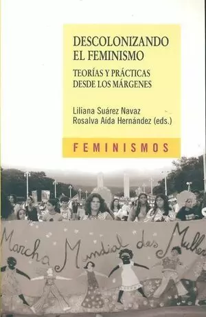 DESCOLONIZANDO EL FEMINISMO (2ª ED) TEORIAS Y PRACTICAS DESDE LOS MARGENES