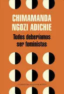 TODOS DEBERÍAMOS SER FEMINISTAS