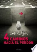 CUATRO CAMINOS HACIA EL PERDÓN