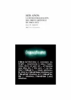 SEIS AÑOS: LA DESMATERIALIZACIÓN DEL OBJETO ARTÍSTICO, DE 1966 A 1972