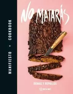NO MATARÁS: MANIFIESTO + COOKBOOK