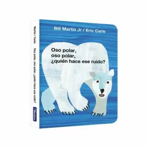OSO POLAR, OSO POLAR, ¿QUIÉN HACE ESE RUIDO? (COLECCIÓN ERIC CARLE)