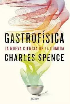GASTROFÍSICA: LA NUEVA CIENCIA DE LA COMIDA