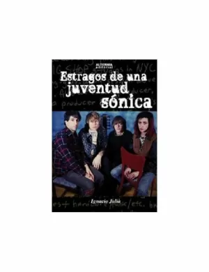 ESTRAGOS DE UNA JUVENTUD SÓNICA.