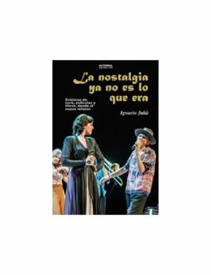 LA NOSTALGIA YA NO ES LO QUE ERA