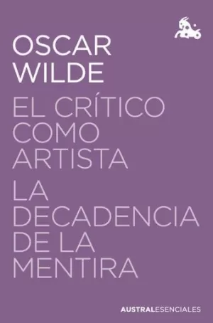 EL CRÍTICO COMO ARTISTA / LA DECADENCIA DE LA MENTIRA