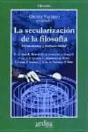 LA SECULARIZACIÓN DE LA FILOSOFÍA. HERMENÉUTICA Y POSMIDERNIDAD