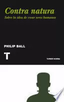 CONTRA NATURA. SOBRE LA IDEA DE CREAR SERES HUMANOS