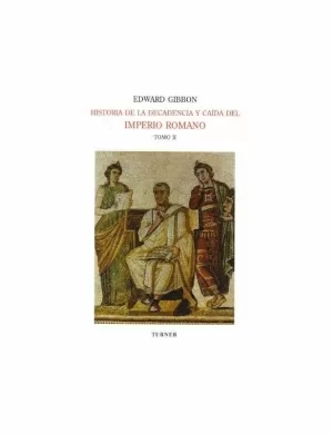 HISTORIA DE LA DECADENCIA Y CAÍDA DEL IMPERIO ROMANO (II)
