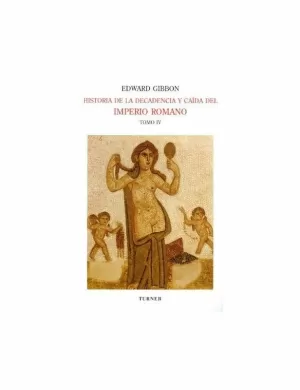 HISTORIA DE LA DECADENCIA Y CAÍDA DEL IMPERIO ROMANO (IV)