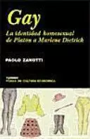 GAY. LA IDENTIDAD HOMOSEXUAL DE PLATÓN A MARLENE DIETRICH