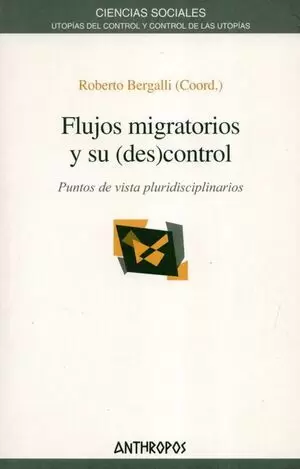 FLUJOS MIGRATORIOS Y SU (DES)CONTROL. PUNTOS DE VISTA PLURIDISCIPLINARIOS