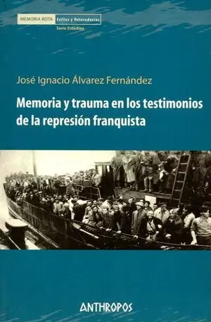 MEMORIA Y TRAUMA EN LOS TESTIMONIOS DE LA REPRESION FRANQUISTA