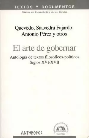 ARTE DE GOBERNAR. ANTOLOGIA DE TEXTOS FILOSOFICO-POLITICOS SIGLOS XVI-XVII, EL