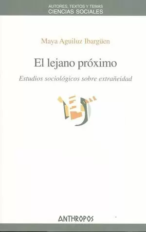 LEJANO PROXIMO ESTUDIOS SOCIOLOGICOS SOBRE EXTRAÑEIDAD, EL