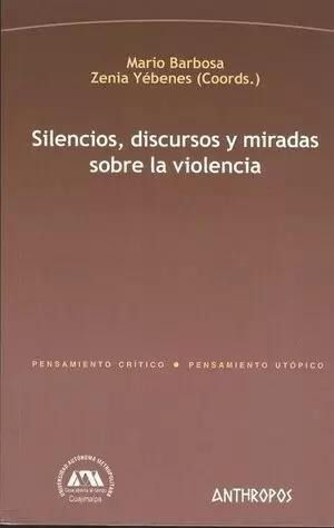 SILENCIOS DISCURSOS Y MIRADAS SOBRE LA VIOLENCIA