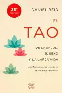 EL TAO DE LA SALUD, EL SEXO Y LA ALRGA VIDA. UN ENFOQUE PRÁCTICO Y MODERNO DE UNA ANTIGUA SABIDURÍA