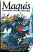 MAQUIS. LA GUERRILLA VASCA. 1938-1962