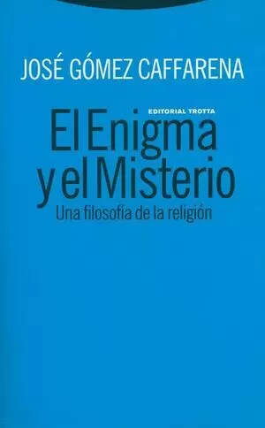 ENIGMA Y EL MISTERIO UNA FILOSOFIA DE LA RELIGION, EL