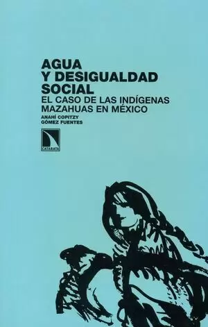AGUA Y DESIGUALDAD SOCIAL. EL CASO DE LAS INDIGENAS MAZAHUAS EN MEXICO