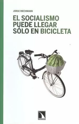 SOCIALISMO PUEDE LLEGAR SOLO EN BICICLETA. ENSAYOS ECOSOCIALISTAS, EL