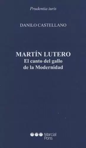 MARTIN LUTERO EL CANTO DEL GALLO DE LA MODERNIDAD