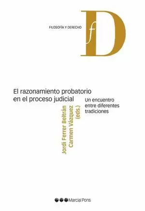 RAZONAMIENTO PROBATORIO EN EL PROCESO JUDICIAL UN ENCUNTRO ENTRE DIFERENTES TRADICIONES, EL