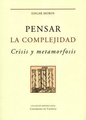 PENSAR LA COMPLEJIDAD. CRISIS Y METAMORFÓSIS