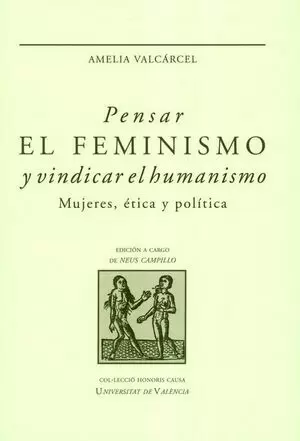 PENSAR EL FEMINISMO Y VINDICAR EL HUMANISMO
