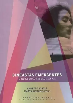CINEASTAS EMERGENTES. MUJERES EN EL CINE DEL SIGLO XXI