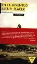 EN LA JUVENTUD ESTÁ EL PLACER