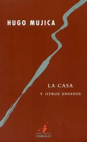 LA CASA Y OTROS ENSAYOS