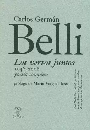 CARLOS GERMAN BELLI. LOS VERSOS JUNTOS 1946-2008