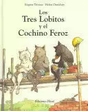 LOS TRES LOBITOS Y EL COCHINO FEROZ