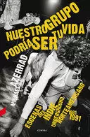 NUESTRO GRUPO PODRÍA SER TU VIDA. ESCENAS DEL INDIE UNDERGROUND NORTEAMERICANO 1981-1991