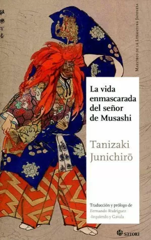 LA VIDA ENMASCARADA DEL SEÑOR DE MUSASHI