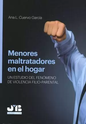 MENORES MALTRATADORES EN EL HOGAR. UN ESTUDIO DEL FENOMENO DE VIOLENCIA FILO-PARENTAL