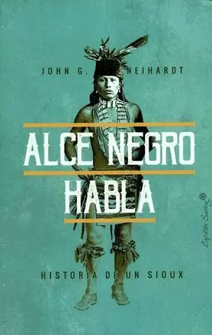 ALCE NEGRO HABLA HISTORIA DE UN SIOUX