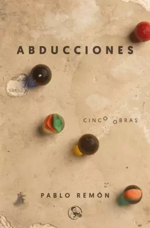 ABDUCCIONES - CINCO OBRAS