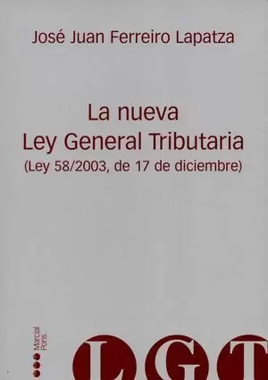 NUEVA LEY GENERAL TRIBUTARIA (LEY 58/2003, DE 17 DE DICIEMBRE), LA