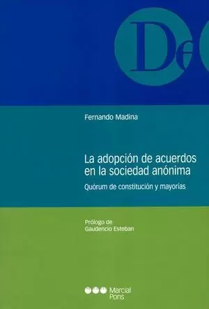 ADOPCION DE ACUERDOS EN LA SOCIEDAD ANONIMA. QUORUM DE CONSTITUCION Y MAYORIAS, LA
