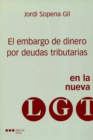 EMBARGO DE DINERO POR DEUDAS TRIBUTARIAS EN LA NUEVA LGT, EL