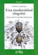 UNA MODERNIDAD SINGULAR. ENSAYO SOBRE LA ONTOLOGÍA DEL PRESENTE