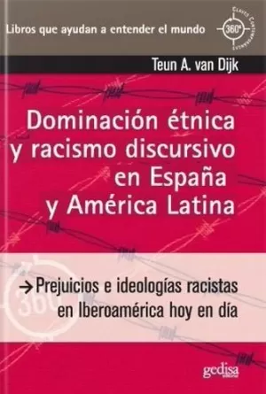 DOMINACIÓN ÉTNICA Y RACISMO DISCURSIVO EN ESPAÑA Y AMÉRICA LATINA