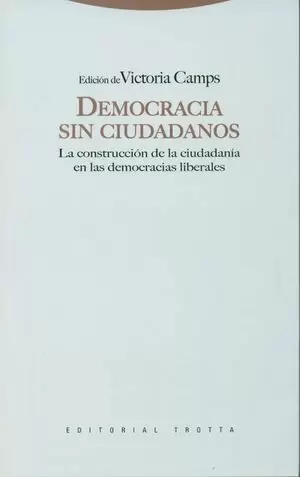 DEMOCRACIA SIN CIUDADANOS. LA CONSTRUCCION DE LA CIUDADANIA EN LAS DEMOCRACIAS LIBERALES
