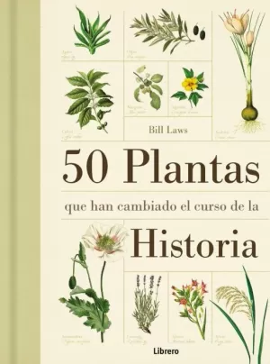 50 PLANTAS QUE HAN CAMBIADO EL CURSO DE LA HISTORIA