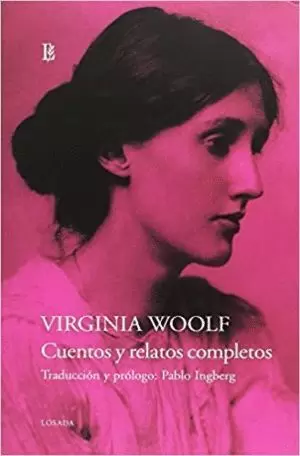 CUENTOS Y RELATOS COMPLETOS (VIRGINIA WOOLF)